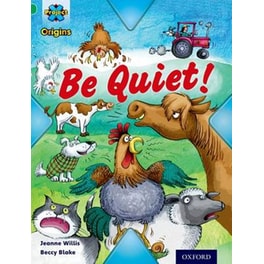 Project X Origins- Green Book Band, Oxford Level 5- Making Noise- Be Quiet!