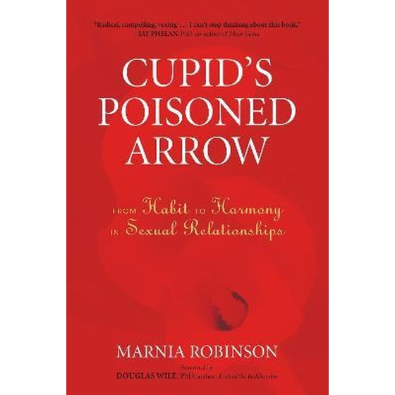 Cupid's Poisoned Arrow : From Habit to Harmony in Sexual Relationships image 0