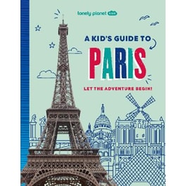 Lonely Planet Kids A Kid's Guide to Paris