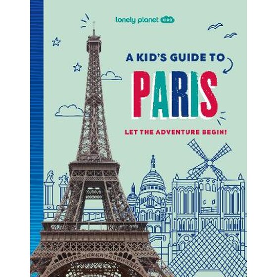 Lonely Planet Kids A Kid's Guide to Paris image 0