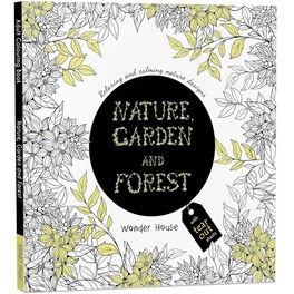 Nature, Garden and Forest: Colouring Books for Adults with Tear Out Sheets