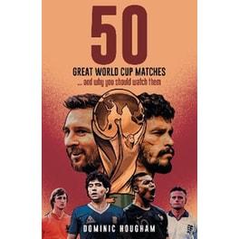Fifty Great World Cup Matches
