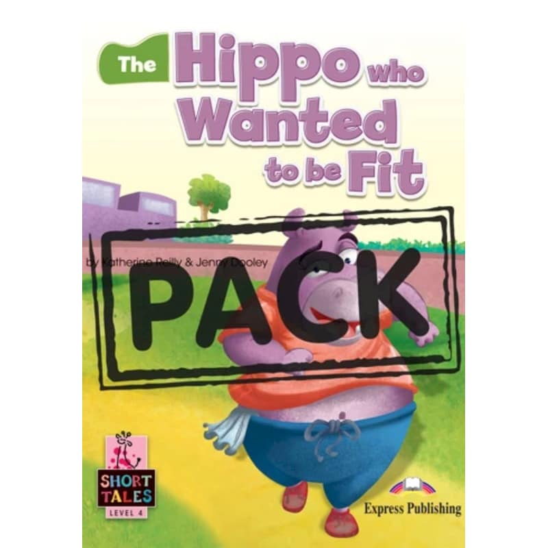 The Hippo who Wanted to be Fit - Students Book (Level 4)