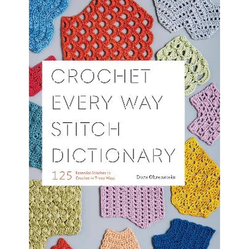 Crochet Every Way Stitch Dictionary