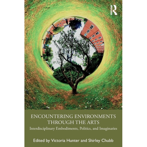 Environments Encountering Environments through the Arts - Victoria Hunter | Public ...