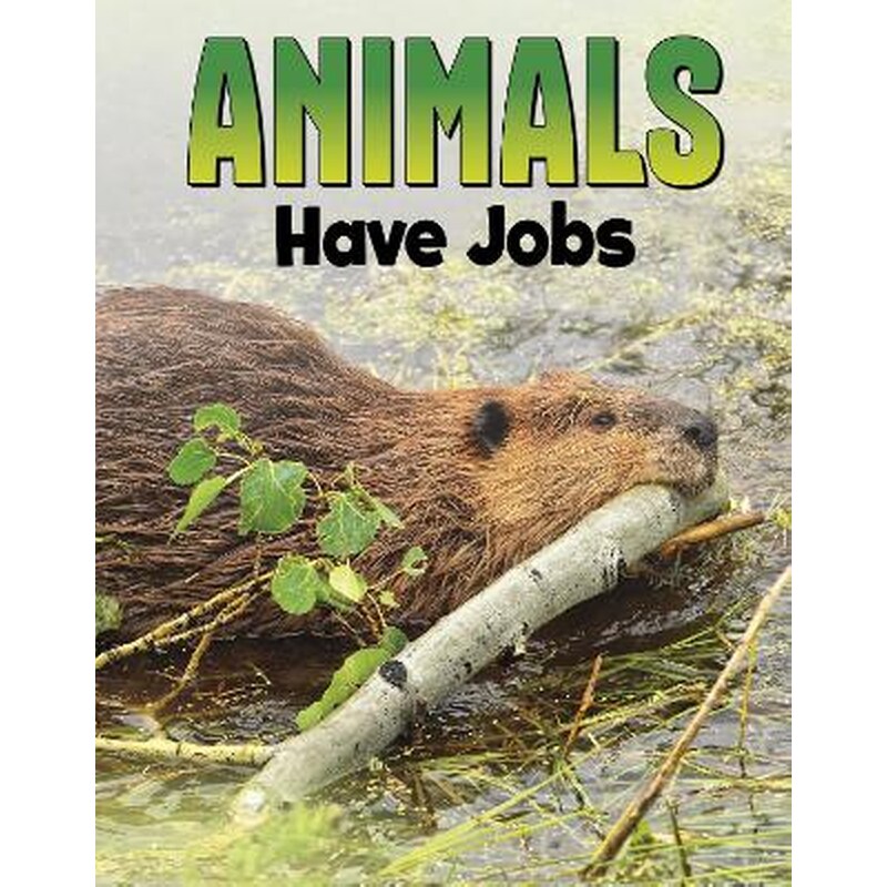 Animals Have Jobs