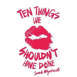 Ten Things We Shouldn't Have Done