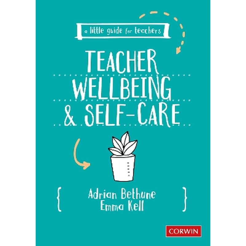 A Little Guide for Teachers: Teacher Wellbeing and Self-care