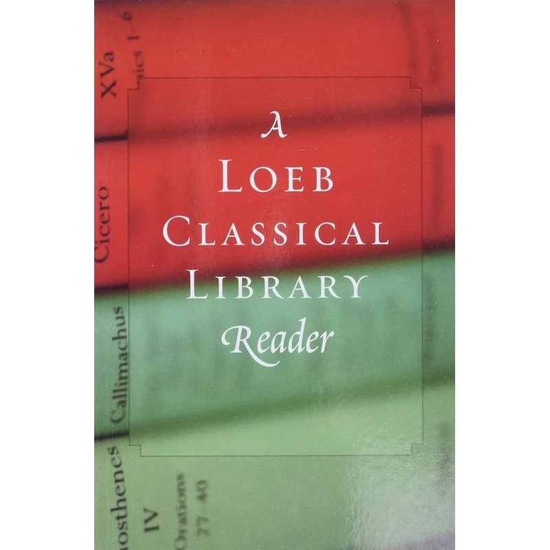 A Loeb Classical Library Reader