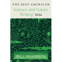 The Best American Science and Nature Writing 2024