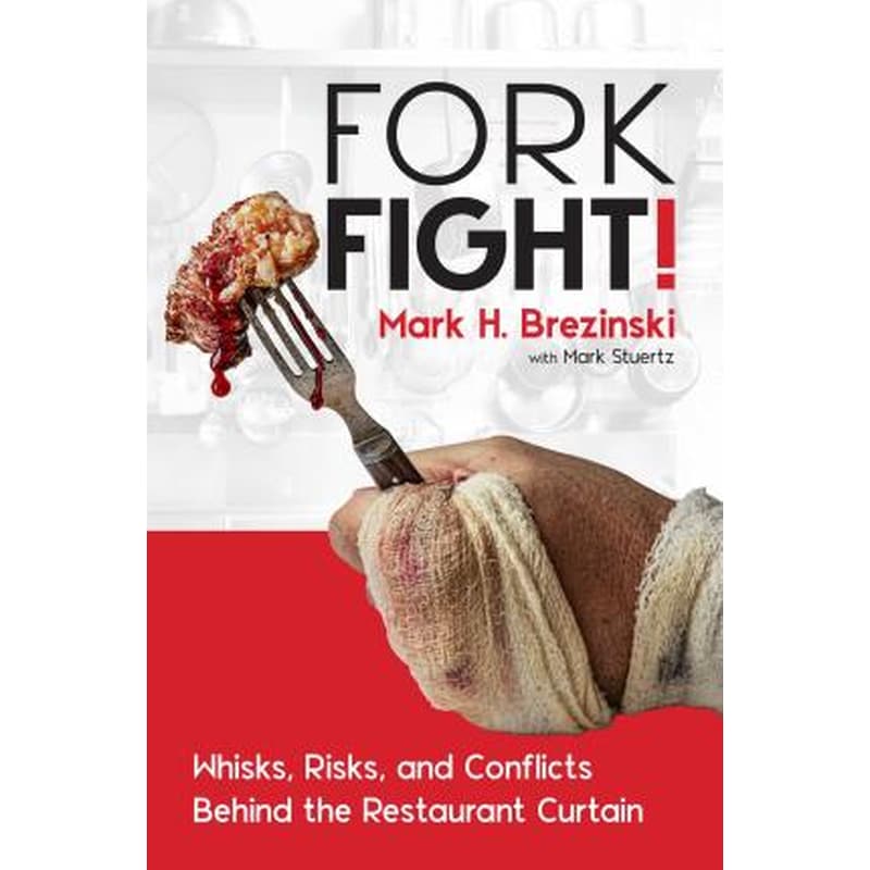 ForkFight! : Whisks, Risks, and Conflicts Behind the Restaurant Curtain