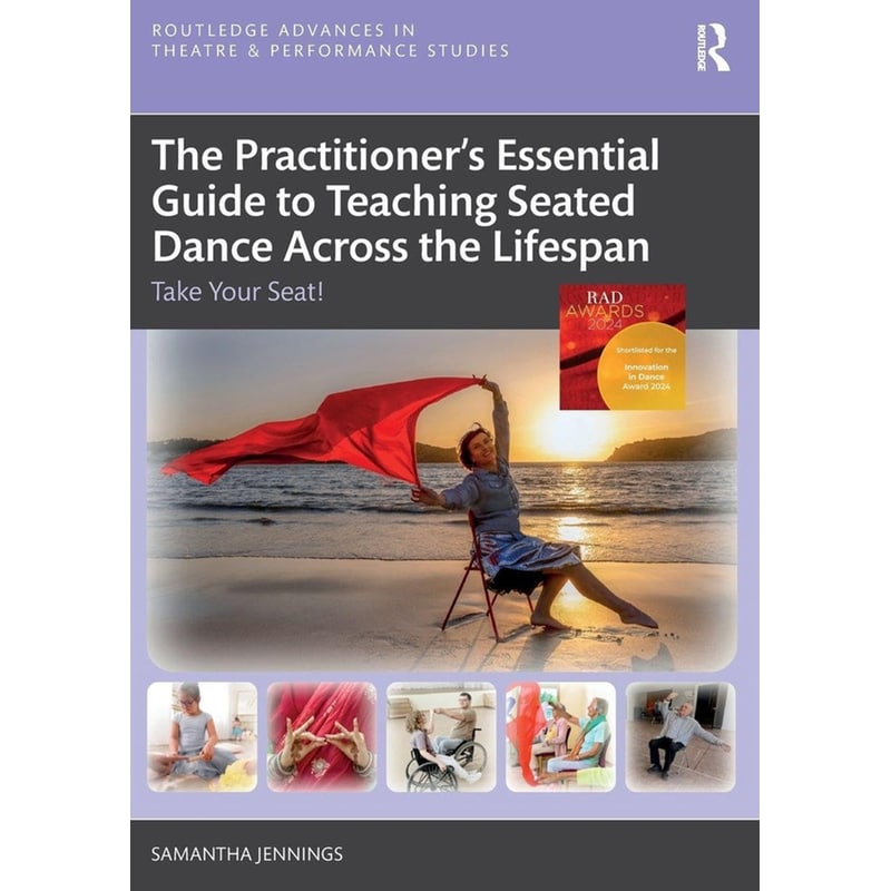 The Practitioners Essential Guide to Teaching Seated Dance Across the Lifespan