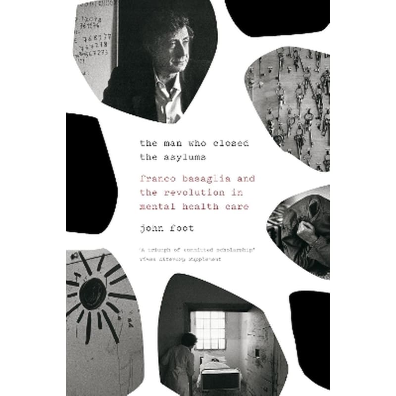 The Man Who Closed the Asylums