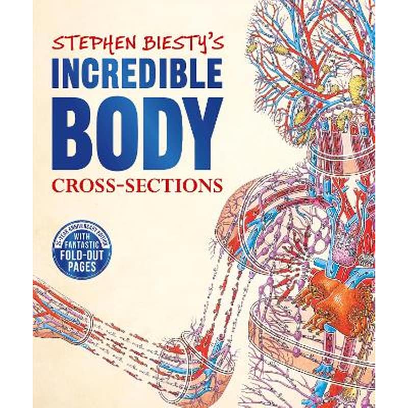 Stephen Biestys Incredible Body Cross-Sections