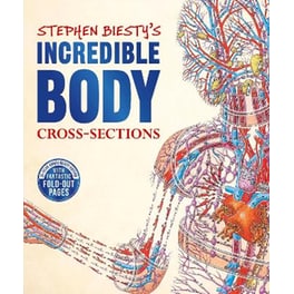 Stephen Biesty's Incredible Body Cross-Sections