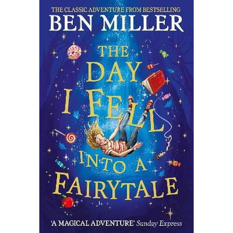 The Day I Fell Into a Fairytale : The bestselling classic adventure
