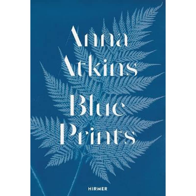 Anna Atkins : Blue Prints