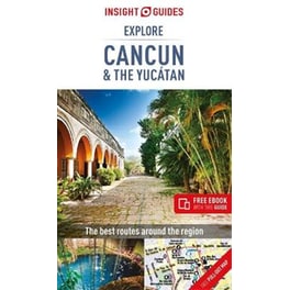 Insight Guides Explore Cancun & the Yucatan (Travel Guide with Free eBook)