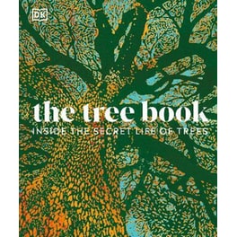 The Tree Book : The Stories, Science, and History of Trees