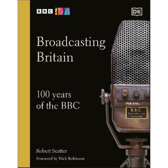 Broadcasting Britain : 100 Years of the BBC image 0