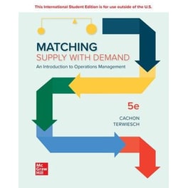 Matching Supply with Demand: An Introduction to Operations Management ISE