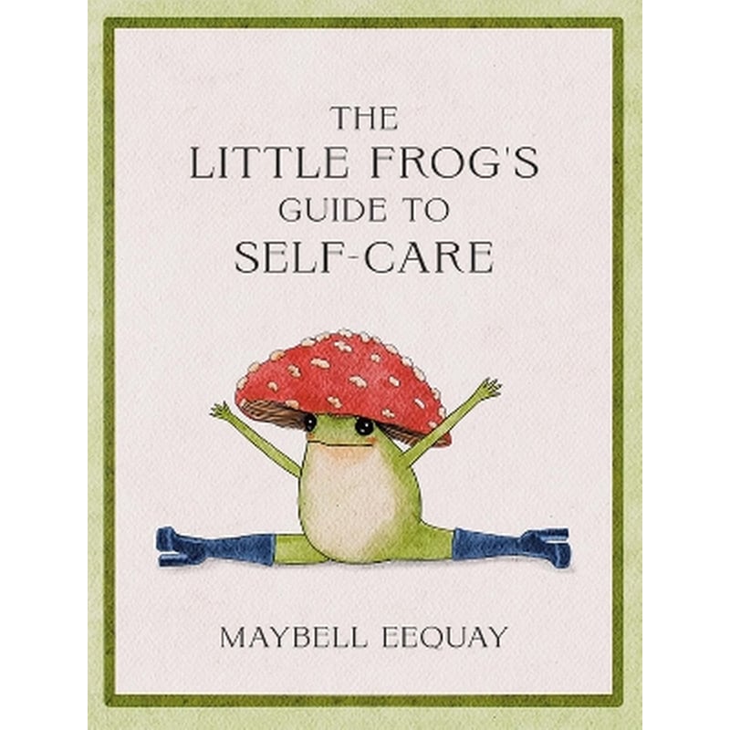 The Little Frogs Guide to Self-Care