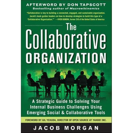 The Collaborative Organization- A Strategic Guide to Solving Your Internal Business Challenges Using Emerging Social and Collaborative Tools image 0