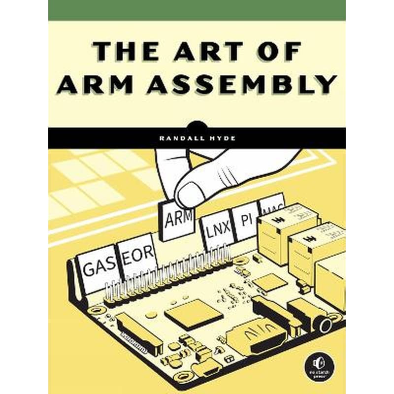 The Art of ARM Assembly Volume 1