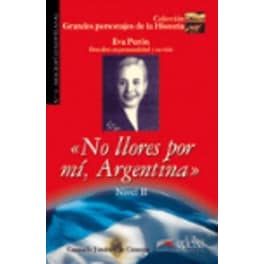 Grandes Personajes de la Historia - Biografias noveladas : No llores por mi,
