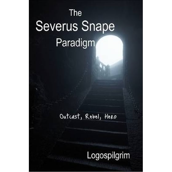 The Severus Snape Paradigm- Outcast, Rebel, Hero image 0