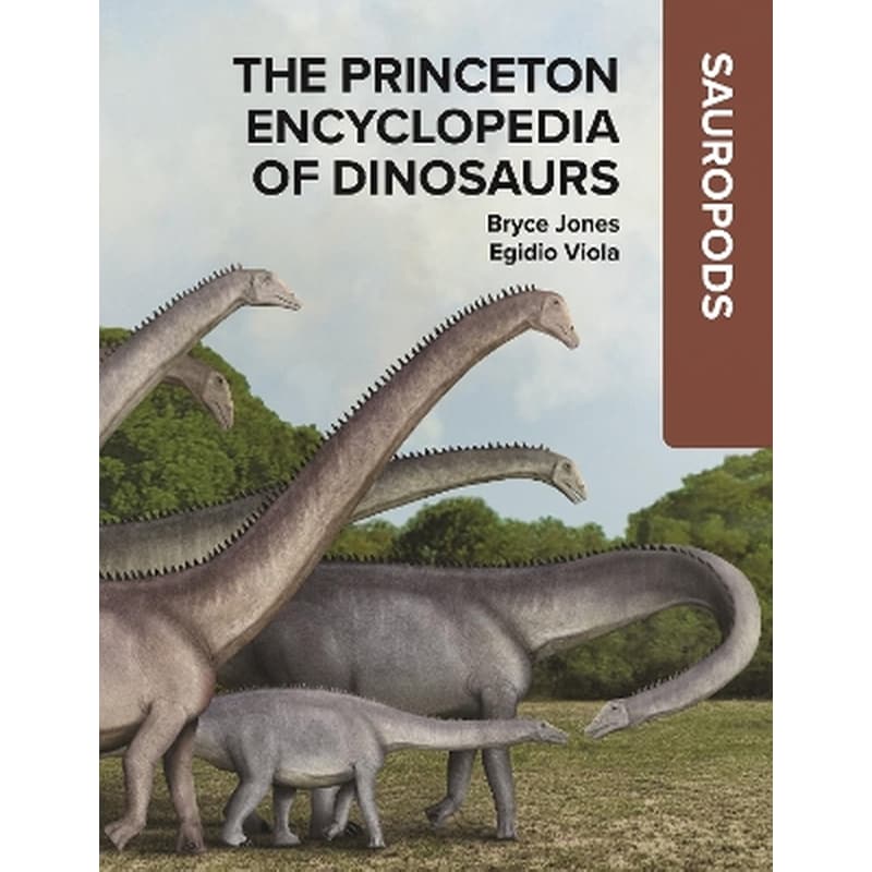 The Princeton Encyclopedia of Dinosaurs: Sauropods
