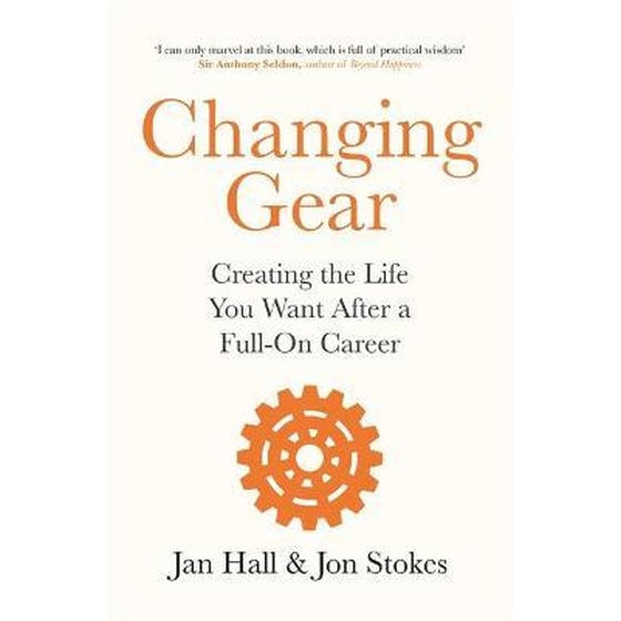 Changing Gear : Creating the Life You Want After a Full On Career image 0