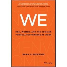 WE - Men, Women, and the Decisive Formula for Winnng at Work