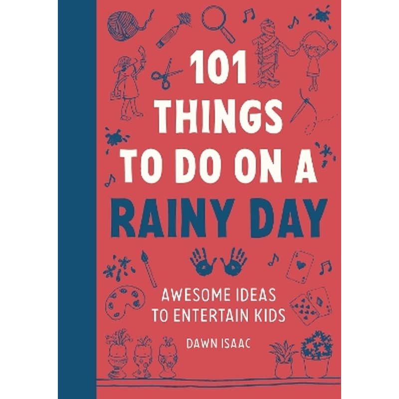 101 Things to do on a Rainy Day