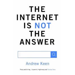 The Internet is Not the Answer
