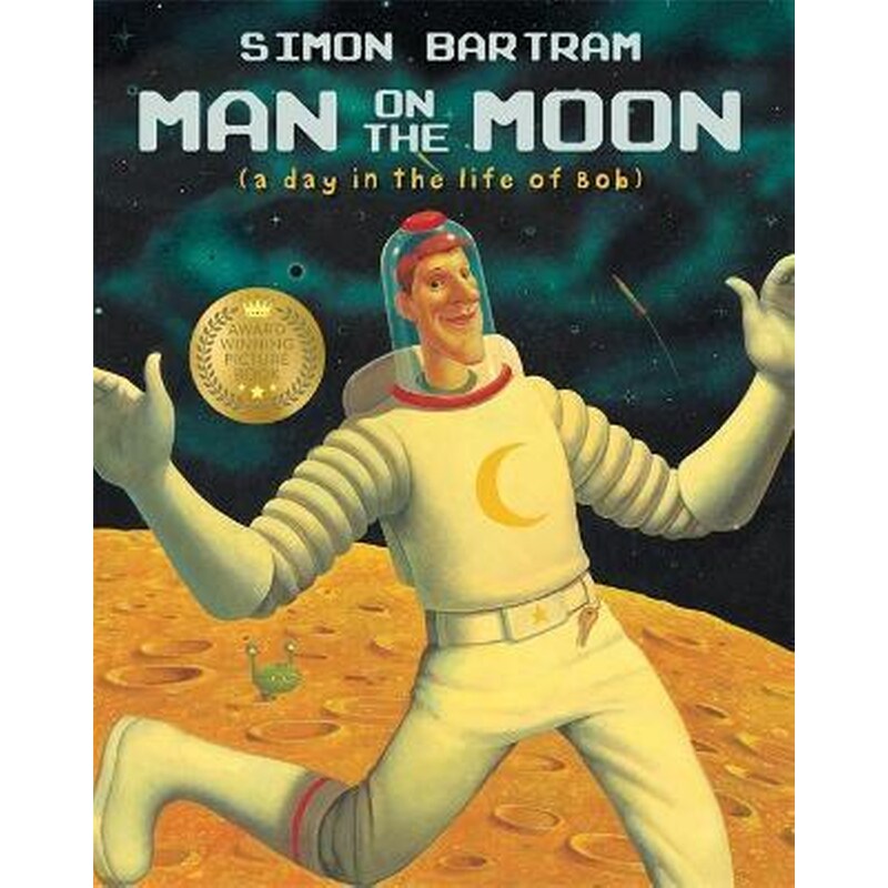 Man on the Moon : a day in the life of Bob