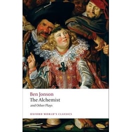 The Alchemist and Other Plays "Volpone, or the Fox", "Epicene, or the Silent Woman", The "Alchemist", "Bartholemew Fair"