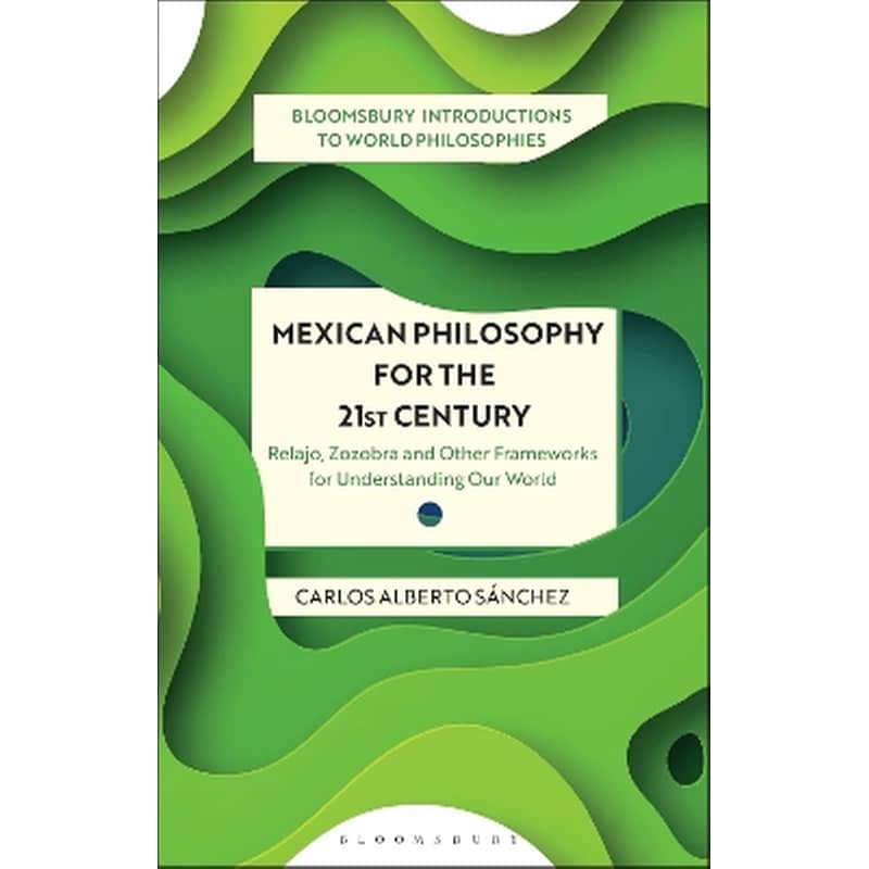 Mexican Philosophy for the 21st Century