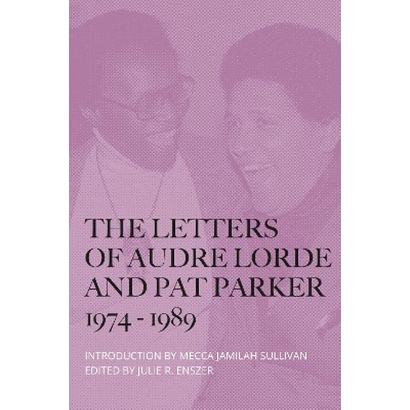 The Letters of Audre Lorde and Pat Parker 1974-1989