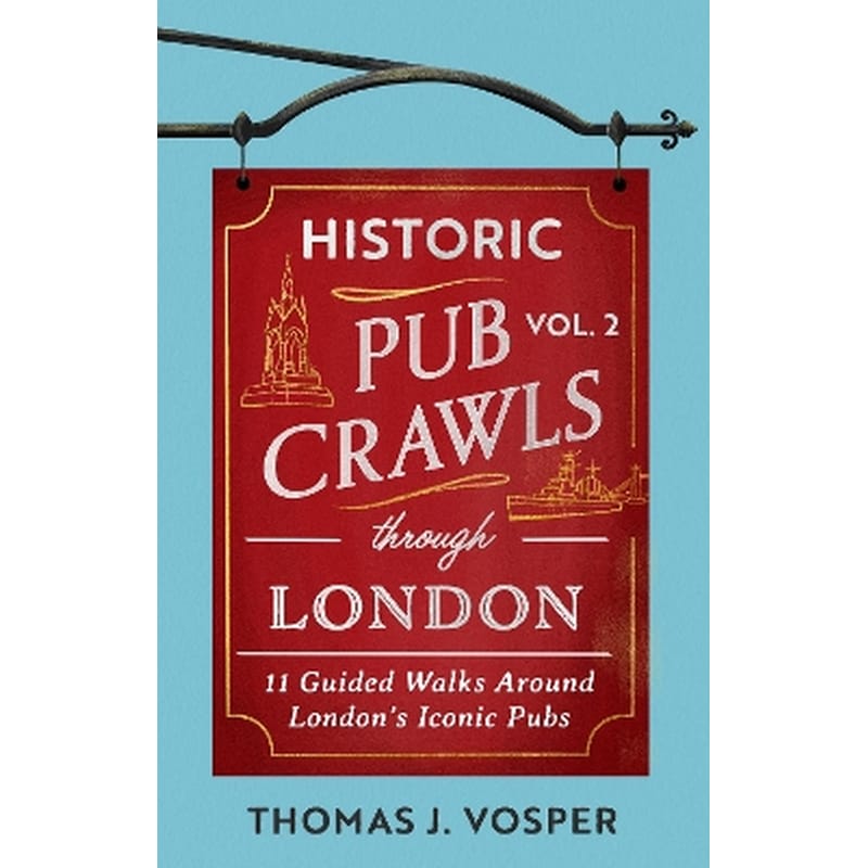Historic Pub Crawls Through London, Vol. 2