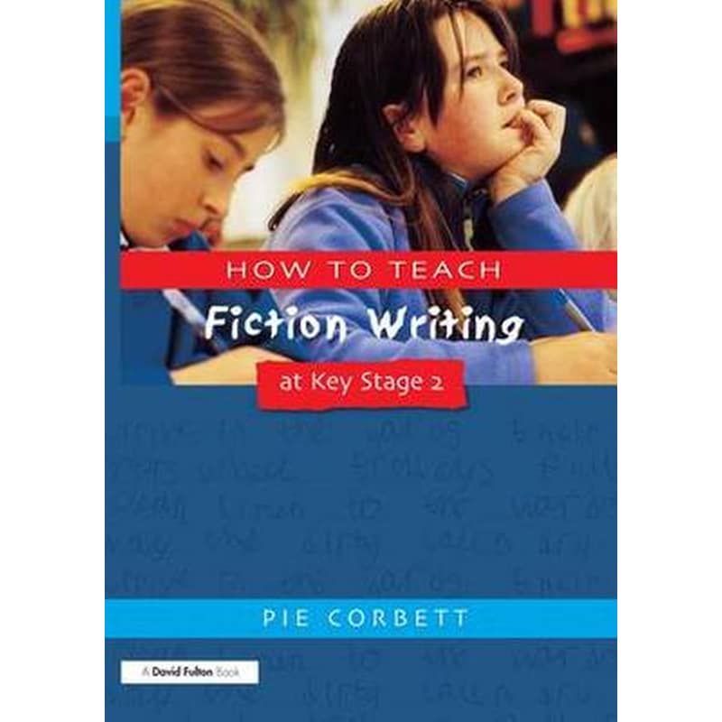 How to Teach Fiction Writing at Key Stage 2