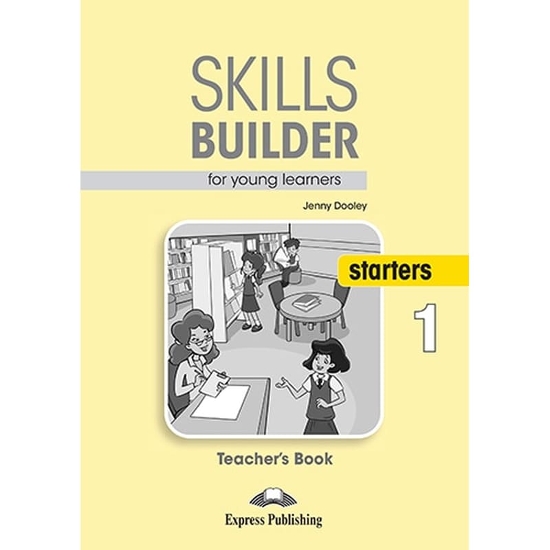 Skills Builder for young learners Starters 1 Teacher s Book