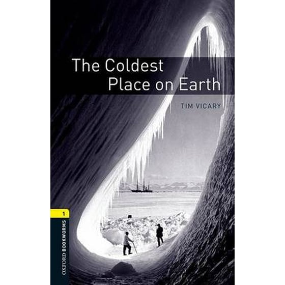 Oxford Bookworms Library: Level 1:: The Coldest Place on Earth image 0