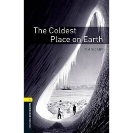 Oxford Bookworms Library: Level 1:: The Coldest Place on Earth