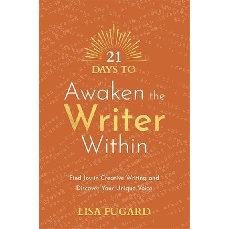 21 Days to Awaken the Writer Within