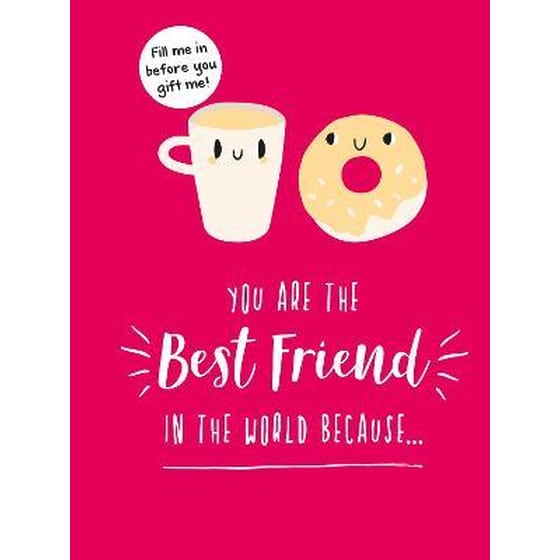 You Are the Best Friend in the World Because... : The Perfect Gift For Your BFF image 0
