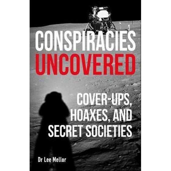 Conspiracies Uncovered - Cover-ups, Hoaxes and Secret Societies image 0