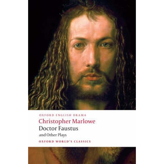 Doctor Faustus and Other Plays Parts I and II Doctor Faustus and Other Plays Doctor Faustus, A- and B-Texts; The Jew of Malta; Edward II image 0