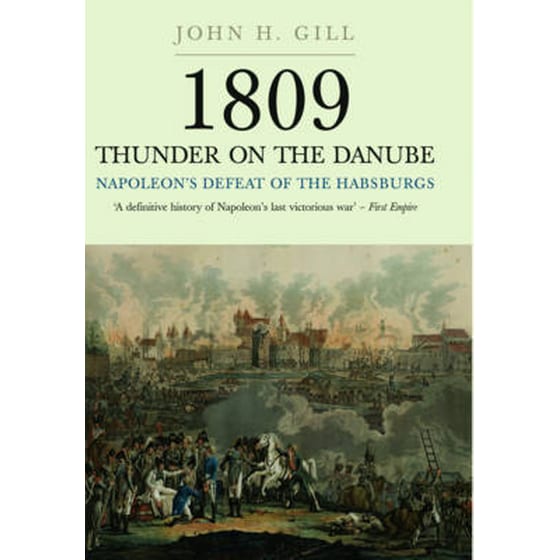1809 Thunder on the Danube: Napoleon's Defeat of the Hapsburgs, Volume I image 0