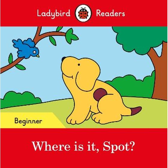 Ladybird Readers Beginner Level - Spot - Where is it, Spot? (ELT Graded Reader) image 0